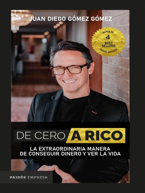 Title details for De cero a rico by Juan Diego Gómez Gómez - Available